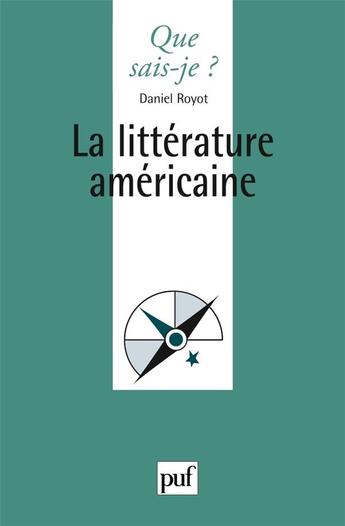 Couverture du livre « La littérature américaine » de Daniel Royot aux éditions Que Sais-je ?