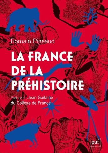 Couverture du livre « La France de la Préhistoire » de Romain Pigeaud aux éditions Puf