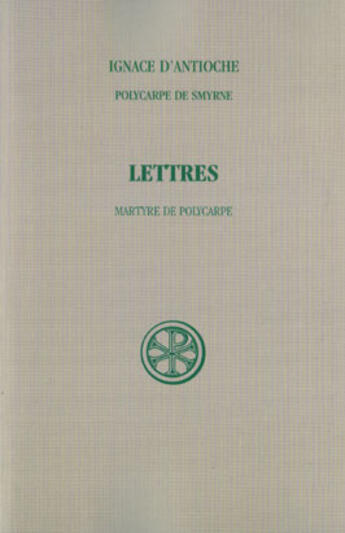 Couverture du livre « Lettres et martyre de polycarpe de smyrne sources chretiennes numero » de Ignace Antioche aux éditions Cerf