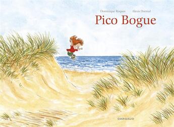 Couverture du livre « Pico Bogue : Intégrale Tomes 1 à 3 » de Dominique Roques et Alexis Dormal aux éditions Dargaud