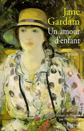 Couverture du livre « Un amour d'enfant » de Jane Gardam aux éditions Fayard