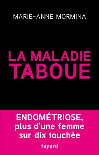 Couverture du livre « La maladie taboue ; endométriose » de Marie-Anne Mormina aux éditions Fayard