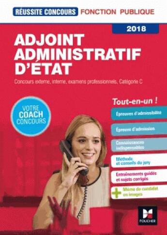 Couverture du livre « Réussite concours ; adjoint administratif d'Etat ; categorie C ; préparation complete (édition 2018) » de Veronique Saunier aux éditions Foucher