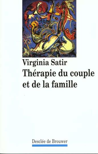 Couverture du livre « Therapie du couple et de la famille (ea) » de Virginia Satir aux éditions Desclee De Brouwer