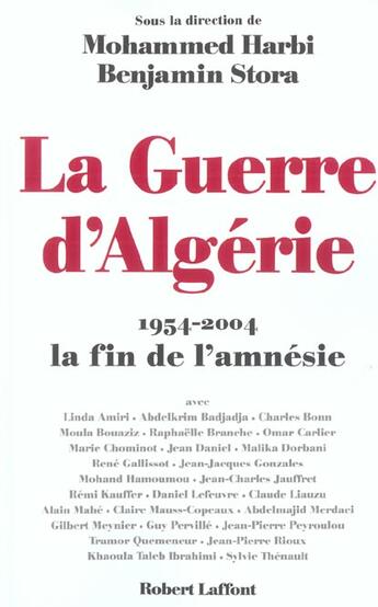 Couverture du livre « La guerre d'algerie 1954-2004 la fin de l'amnesie » de Benjamin Stora aux éditions Robert Laffont