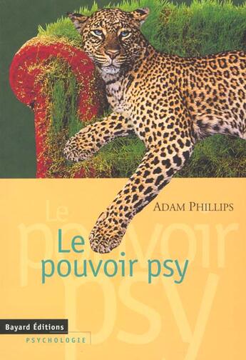 Couverture du livre « Pouvoir Psy (Le) » de Phillips A aux éditions Bayard