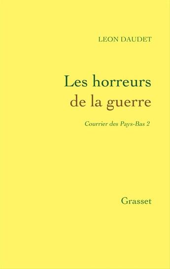 Couverture du livre « Courrier des Pays-Bas t.2 ; les horreurs de la guerre » de Alphonse Daudet aux éditions Grasset Et Fasquelle