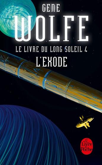 Couverture du livre « Le livre du long soleil t.4 ; l'exode » de Gene Wolfe aux éditions Le Livre De Poche