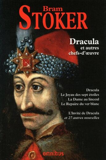 Couverture du livre « Dracula ; et autres chefs-d'oeuvre » de Bram Stoker aux éditions Omnibus