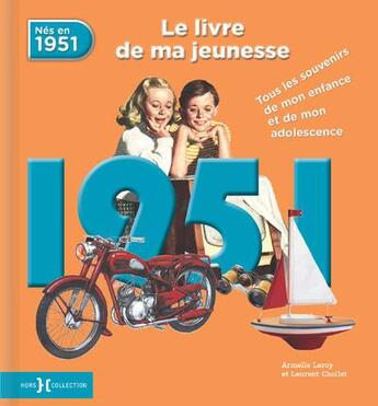Couverture du livre « 1951 ; le livre de ma jeunesse » de Leroy Armelle et Laurent Chollet aux éditions Hors Collection