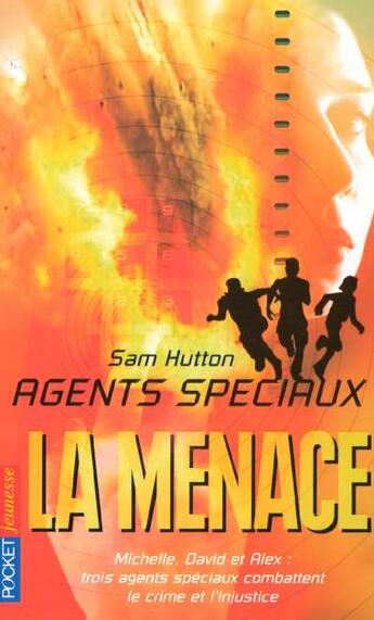 Couverture du livre « Agents Speciaux T.3 ; La Menace » de Sam Hutton aux éditions Pocket Jeunesse