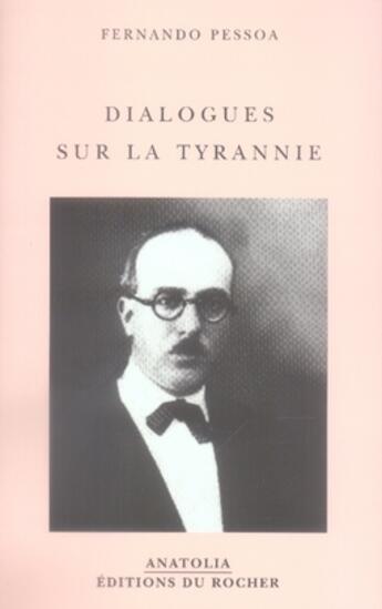 Couverture du livre « Dialogues sur la tyrannie » de Fernando Pessoa aux éditions Rocher