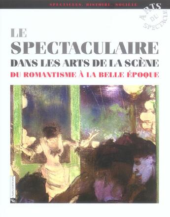 Couverture du livre « Spectaculaire dans les arts de la scene (le) » de  aux éditions Cnrs