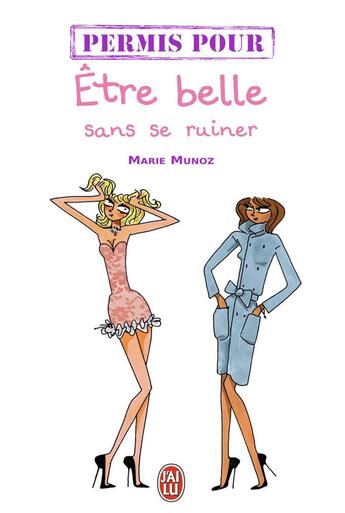 Couverture du livre « Permis pour être belle sans se ruiner » de Marie Munoz aux éditions J'ai Lu