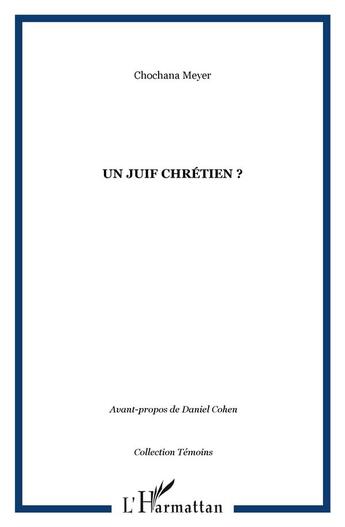 Couverture du livre « Un juif chrétien ? » de Chochana Meyer aux éditions Orizons