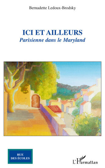 Couverture du livre « Ici et ailleurs ; parisienne dans le Maryland » de Bernadette Ledoux-Brodsky aux éditions L'harmattan