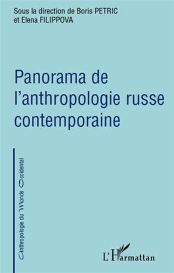 Couverture du livre « Panorama de l'anthropologie russe comtemporaine » de Boris Petric et Elena Filippova aux éditions L'harmattan