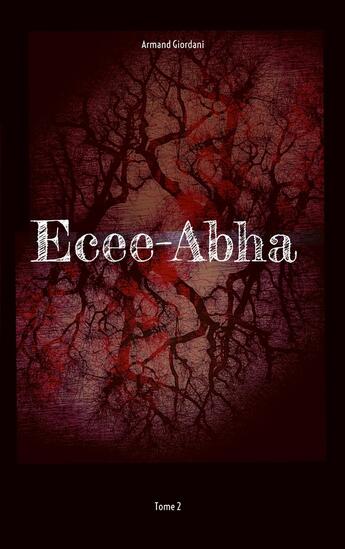 Couverture du livre « Ecee-Abha : Tome 2 » de Armand Giordani aux éditions Books On Demand