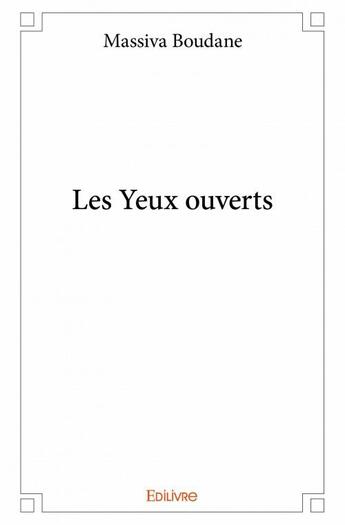 Couverture du livre « Les yeux ouverts » de Massiva Boudane aux éditions Edilivre