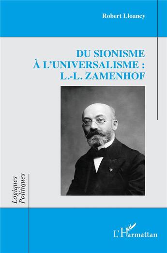 Couverture du livre « Du sionisme à l'universalisme : L.-L. Zamenhof » de Robert Lloancy aux éditions L'harmattan