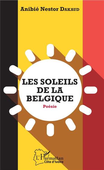 Couverture du livre « Les soleils de la Belgique » de Anibie Nestor Dakaud aux éditions L'harmattan