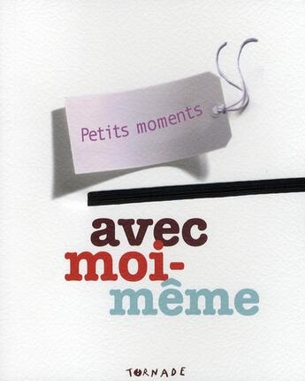 Couverture du livre « Petits moments avec moi-même » de Marie Chartrain aux éditions Tornade