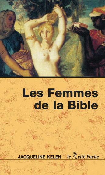 Couverture du livre « Les femmes de la bible » de Jacqueline Kelen aux éditions Relie