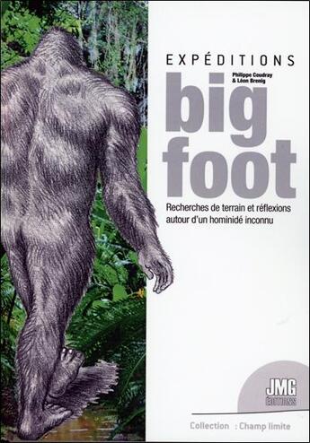 Couverture du livre « Expéditions bigfoot : recherches de terrain et réflexions autour d'un hominide inconnu » de Philippe Coudray et Leon Brenig aux éditions Jmg