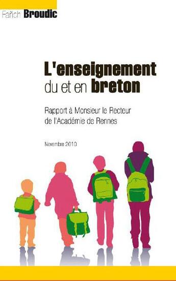 Couverture du livre « L'enseignement du et en breton ; rapport de Monsieur le Recteur de l'Académie de Rennes » de Fanch Broudic aux éditions Emgleo Breiz