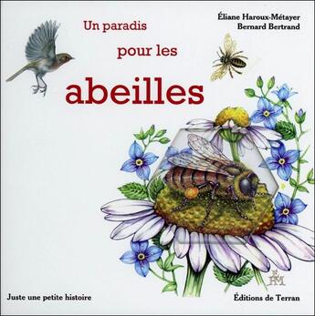 Couverture du livre « Un paradis pour les abeilles » de Bernard Bertrand et Eliane Haroux-Metayer aux éditions De Terran