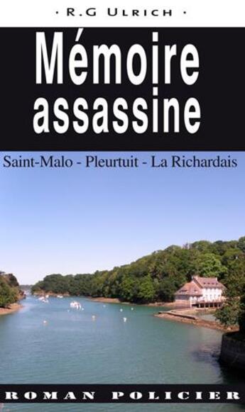 Couverture du livre « Mémoire assassiné ; Saint-Malo, Pleurtuit, la Richardais » de Roger-Guy Ulrich aux éditions Ouest & Cie