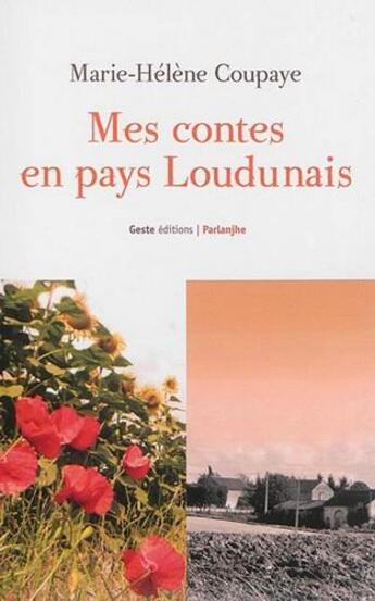 Couverture du livre « Mes contes en pays Loudunais » de Marie-Helene Coupaye aux éditions Geste