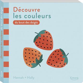 Couverture du livre « Decouvre les couleurs du bout des doigts » de Hannah & Holly aux éditions Kimane