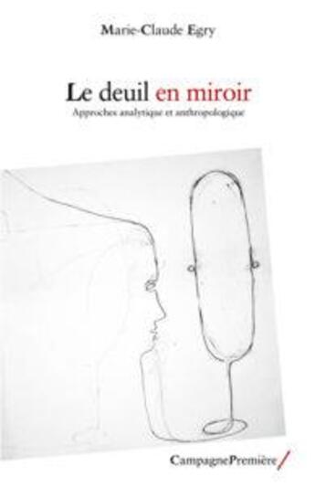 Couverture du livre « Le deuil en miroir » de Marie-Claude Egry aux éditions Campagne Premiere