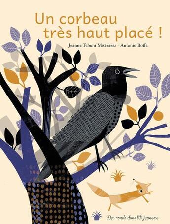 Couverture du livre « Un corbeau très haut place » de Jeanne Taboni-Miserazzi et Antonio Boffa aux éditions Des Ronds Dans L'o