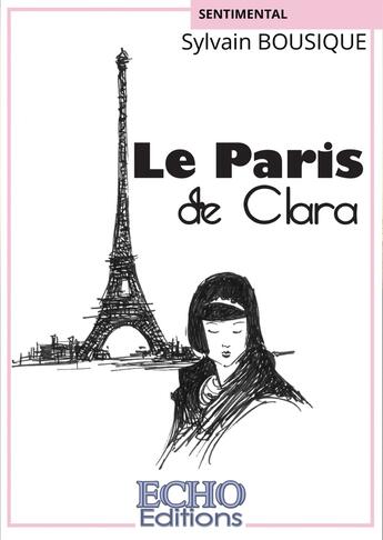 Couverture du livre « Le Paris de Clara » de Sylvain Bousique aux éditions Echo Editions