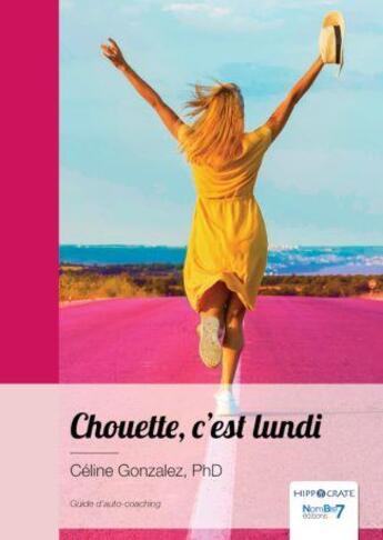 Couverture du livre « Chouette, c'est lundi » de Céline Gonzalez aux éditions Nombre 7