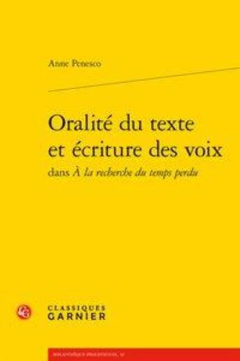 Couverture du livre « Oralité du texte et écriture des voix dans À la recherche du temps perdu » de Anne Penesco aux éditions Classiques Garnier