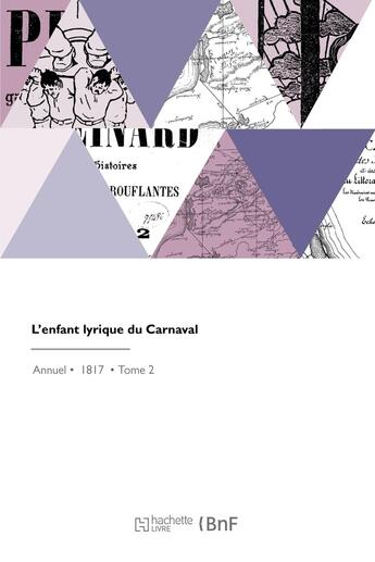 Couverture du livre « L'enfant lyrique du Carnaval » de Le Caveau aux éditions Hachette Bnf