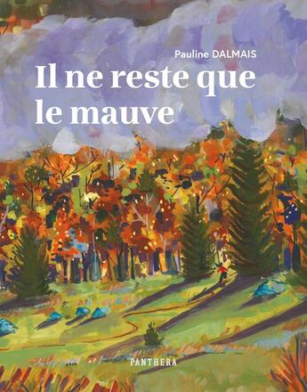 Couverture du livre « Il ne reste que le mauve » de Pauline Dalmais aux éditions Panthera