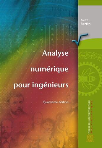 Couverture du livre « Analyse numérique pour ingénieurs (4e édition) » de Andre Fortin aux éditions Presses Internationales Polytechnique