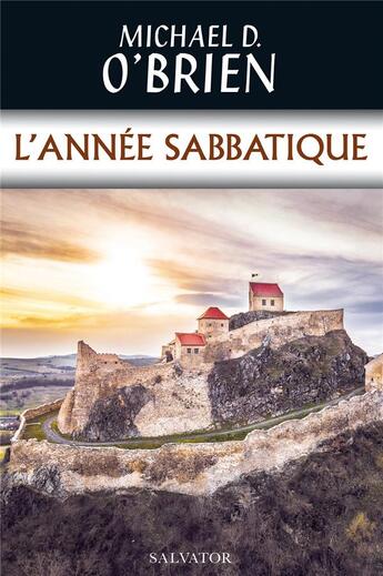 Couverture du livre « L'année sabbatique » de Michael D. O'Brien aux éditions Salvator