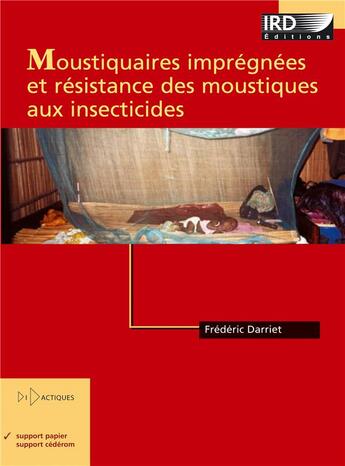 Couverture du livre « Moustiquaires imprégnées et résistances des moustiques aux insecticides » de Frederic Darriet aux éditions Ird