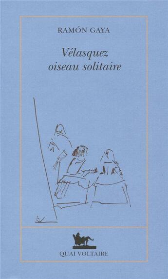 Couverture du livre « Vélazquez, oiseau solitaire » de Ramon Gaya aux éditions Table Ronde