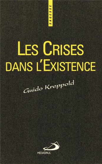 Couverture du livre « Les crises dans l'existence » de Guido Kreppold aux éditions Mediaspaul