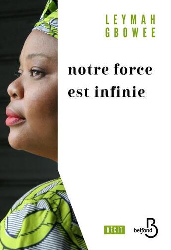 Couverture du livre « Notre force est infinie » de Leymah Gbowee et Carol Mithers aux éditions Belfond