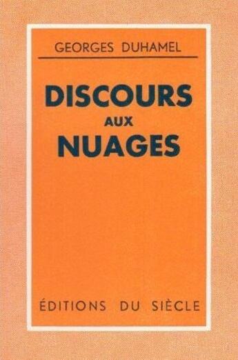 Couverture du livre « Discours aux nuages » de Georges Duhamel aux éditions Nel