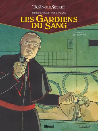 Couverture du livre « Le triangle secret - les gardiens du sang Tome 4 : ordo ab chao » de Didier Convard et Denis Falque et Collectif aux éditions Glenat