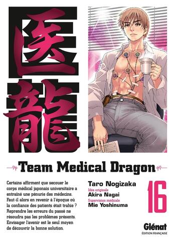 Couverture du livre « Team medical dragon Tome 16 » de Taro Nogizaka et Akira Nagai et Mie Yoshinuma aux éditions Glenat