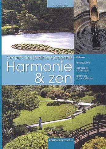 Couverture du livre « Harmonie & zen ; secrets des jardiniers japonais » de Colombo aux éditions De Vecchi